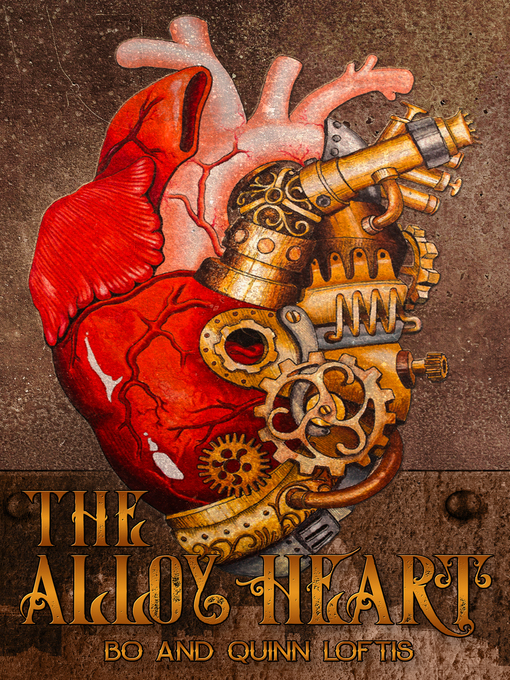 Title details for The Alloy Heart by Quinn Loftis - Available